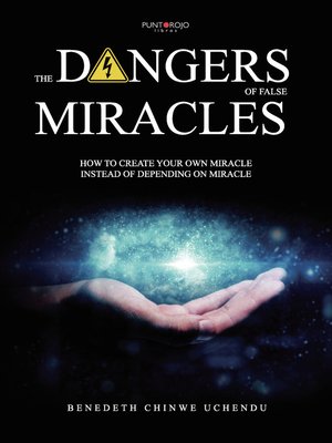 cover image of The dangers of false miracles